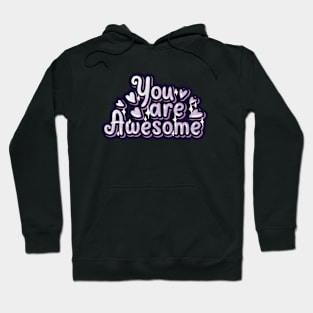 You are awesome Hoodie